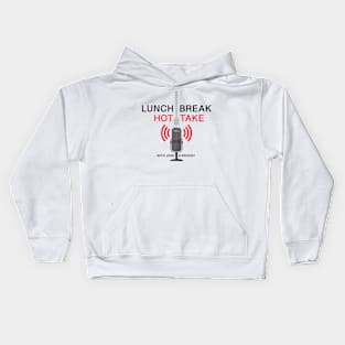 Lunch Break Hot Take Kids Hoodie